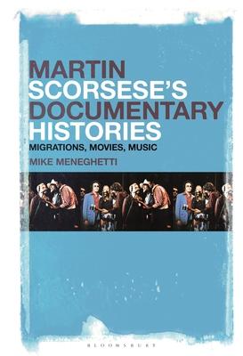 [预订]Martin Scorsese’s Documentary Histories: Migrations, Movies, Music 9781501375958