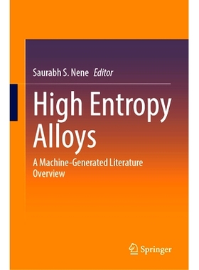 预订 High Entropy Alloys: A Machine-Generated Literature Overview 高熵合金：机器生成文献概述: 9789819971725