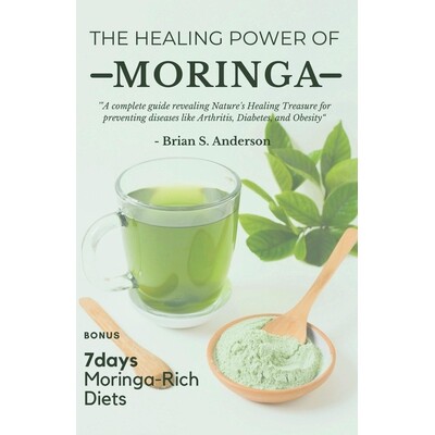预订 The Healing Power of Moringa: A complete guide revealing Nature’s Healing Treasure for preventing diseases like Ar