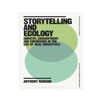 [预订]Storytelling and Ecology: Empathy, Enchantment and Emergence in the Use of Oral Narratives 9781350246225