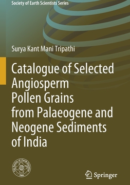 【预订】Catalogue of Selected Angiosperm Pollen Grains from Palaeogene and Neogene Sediments of India