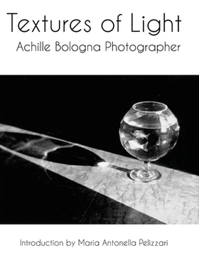 预订 Textures of Light: Achille Bologna Photographer: 9798985221480