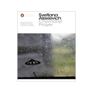 英文原版 切尔诺贝利的祈祷Chernobyl Prayer 苏联纪实文学 诺贝尔文学奖阿列克谢耶维奇Svetlana Alexievich 锌皮娃娃兵 企鹅经典