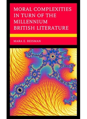 预订 Moral Complexities in Turn of the Millennium British Literature 世纪之交英国文学的道德复杂性: 9781793648488