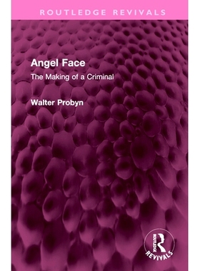 预订 Angel Face: The Making of a Criminal 天使面孔：罪犯的形成（重印版）: 9781032421117