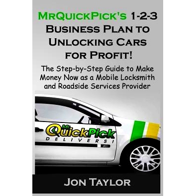 预订 MrQuickPick’s 1-2-3 Business Plan to Unlocking Cars for Profit!: The Step-by-Step Guide to Make Money Now as a Mob