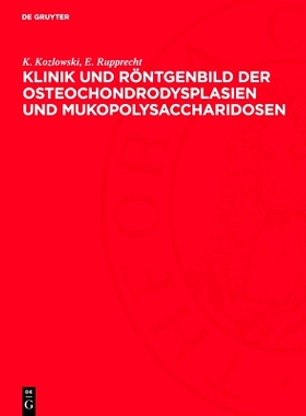 预订 Klinik und Röntgenbild der Osteochondrodysplasien und Mukopolysaccharidosen: 9783112730089