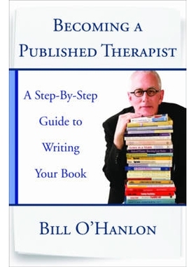 预订 Becoming a Published Therapist: A Step-by-Step Guide to Writing Your Book 成为一个出版的治疗师：一步一步的指南写你
