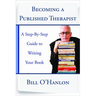 预订 Becoming a Published Therapist: A Step-by-Step Guide to Writing Your Book 成为一个出版的治疗师：一步一步的指南写你