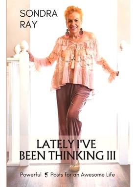 预订 Lately I’ve Been Thinking III: Powerful Posts for an Awesome Life: 9781950684236