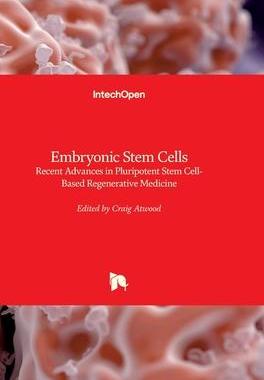 [预订]Embryonic Stem Cells - Recent Advances in Pluripotent Stem Cell-Based Regenerative Medicine 9789533071985
