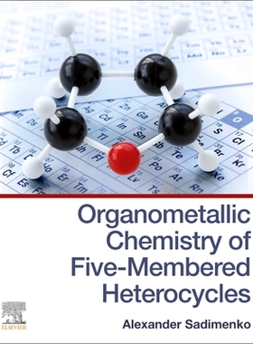 【预订】Organometallic Chemistry of Five-Membered Heterocycles