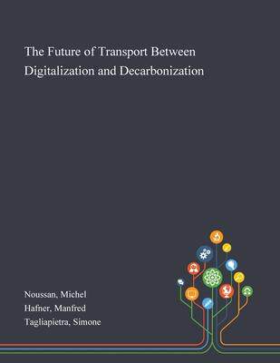[预订]The Future of Transport Between Digitalization and Decarbonization 9781013277122