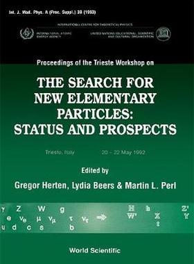 【预订】SEARCH FOR NEW ELEMENTARY PARTICLES, THE: STATUS AND PROSPECT - PROCEEDINGS OF THE TRIESTE WORKSHOP