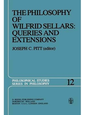 预订 The Philosophy of Wilfrid Sellars: Queries and Extensions: Papers Deriving from and Related to a Workshop on the Ph