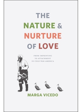 预订 The Nature and Nurture of Love: From Imprinting to Attachment in Cold War America 爱的天性和环境因素：冷战期美国的