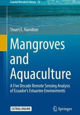 【预订】Mangroves and Aquaculture: A Five Decade Remote Sensing Analysis of Ecuador’s Estuarine Environments