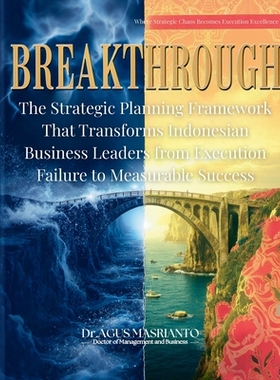 预订 Breakthrough: The Strategic Planning Framework That Transforms Indonesian Business Leaders from Execution Failure t
