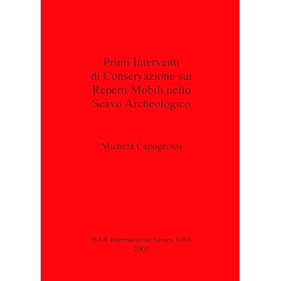 预订 Primi Interventi di Conservazione sui Reperti Mobili nello Scavo Archeologico 斯卡沃考古学行动保护的初步干预: 97818