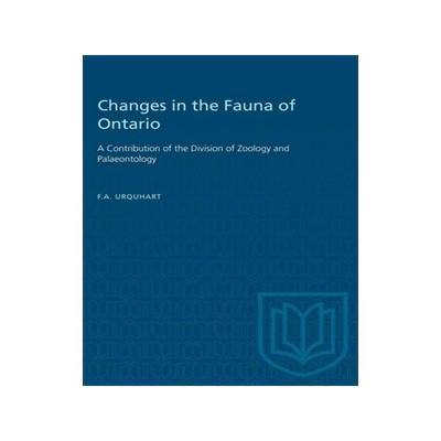 [预订]Changes in the Fauna of Ontario: A Contribution of the Division of Zoology and Palaeontology 9781487582340