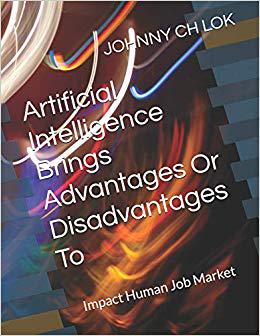【预售】Artificial Intelligence Brings Advantages Or Disadvantages To: Impact Human Job Market