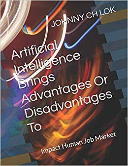 【预售】Artificial Intelligence Brings Advantages Or Disadvantages To: Impact Human Job Market