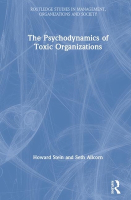 【预订】The Psychodynamics of Toxic Organizations