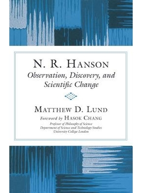 预订 N. R. Hanson: Observation, Discovery, and Scientific Change: 9781591027720