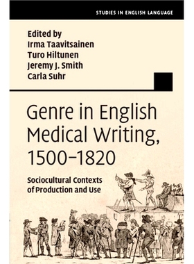 预订 Genre in English Medical Writing, 1500–1820: Sociocultural Contexts of Production and Use 1500-1820 年英国医学写作