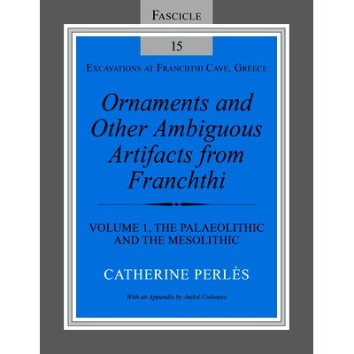 预订 Ornaments and Other Ambiguous Artifacts from Franchthi: Volume 1, The Paleolithic and the Mesolithic 法兰柱兹的装饰