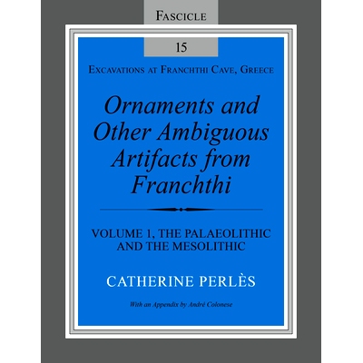 预订 Ornaments and Other Ambiguous Artifacts from Franchthi: Volume 1, The Paleolithic and the Mesolithic 法兰柱兹的装饰