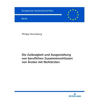 预订 Die Zulässigkeit und Ausgestaltung von beruflichen Zusammenschlüssen von Ärzten mit Nichtärzten: 9783631861998
