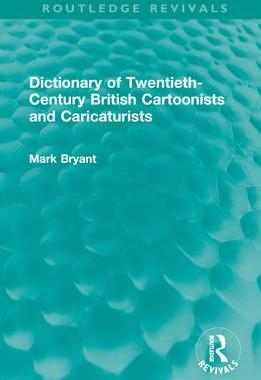 [预订]Dictionary of Twentieth-Century British Cartoonists and Caricaturists 9781032283425