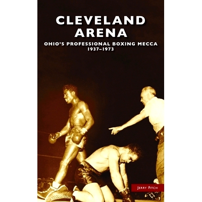 Ohio’s Professional Boxing Mecca, 1937-