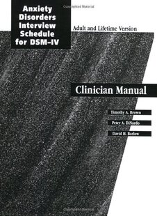 Adult Clinican 预订 Version Schedule Disorders Manual Includes ADIS and Specimen Interview Set Anxiety 1...