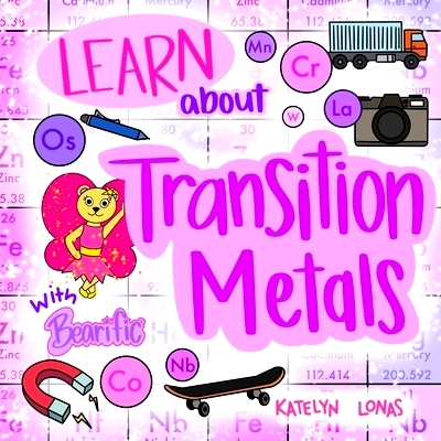 预订 Learn about Transition Metals With Bearific(R): 9781955013253