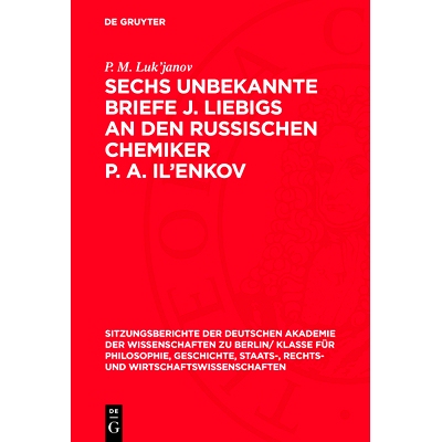预订 Sechs Unbekannte Briefe J. Liebigs an Den Russischen Chemiker P. A. Il’enkov: 9783112775646
