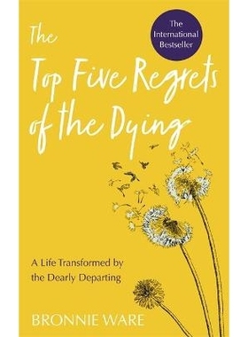 预订 Top Five Regrets of the Dying: A Life Transformed by the Dearly Departing: 9781788173421