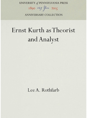 预订 Ernst Kurth as Theorist and Analyst 恩斯特·库尔特（Ernst Kurth）为理论家和分析师: 9780812275629