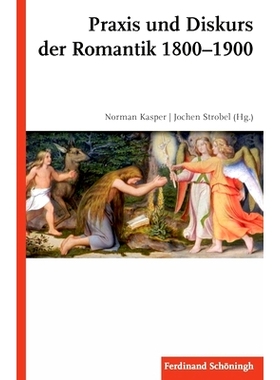 预订 Praxis und Diskurs der Romantik 1800-1900 1800-1800年浪漫主义与话语实践: 9783506784278