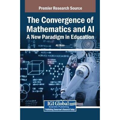 预订 The Convergence of Mathematics and AI: A New Paradigm in Education: 9798337319988