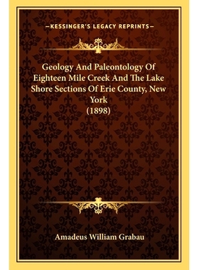 预订 Geology And Paleontology Of Eighteen Mile Creek And The Lake Shore Sections Of Erie County, New York (1898): 978116