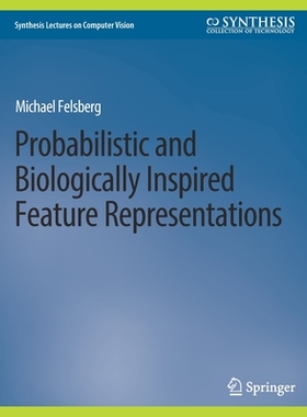 预订 Probabilistic and Biologically Inspired Feature Representations