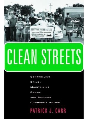 预订 Clean Streets: Controlling Crime, Maintaining Order, and Building Community Activism: 9780814716625