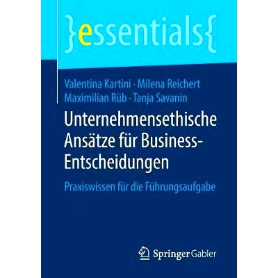 预订 Unternehmensethische Ansätze für Business-Entscheidungen: Praxiswissen für die Führungsaufgabe: 9783658209971