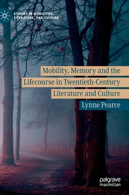 【预订】Mobility, Memory and the Lifecourse in Twentieth-Century Literature and Culture