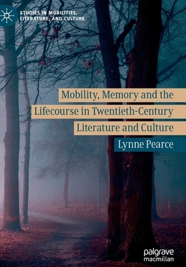 【预订】Mobility, Memory and the Lifecourse in Twentieth-Century Literature and Culture