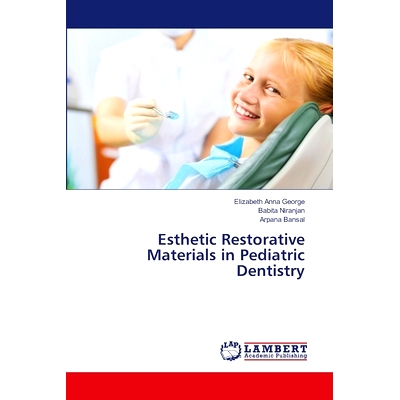 预订 Esthetic Restorative Materials in Pediatric Dentistry: 9786207997695