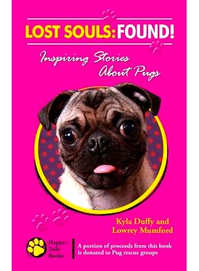 预订 Lost Souls: FOUND! Inspiring Stories About Pugs: 9780982489598