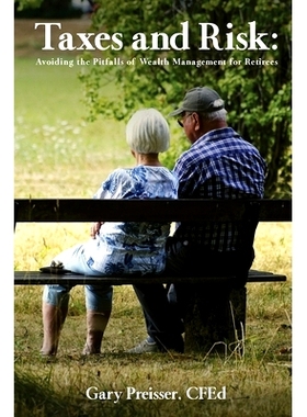 预订 Taxes and Risk: Avoiding the Pitfalls of Wealth Management for Retirees: 9781088062197
